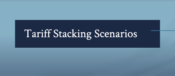 Tariff Stacking Scenarios graphic